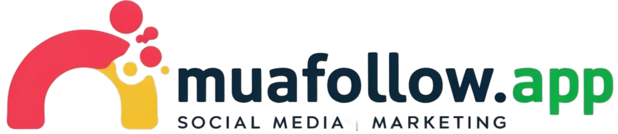 Mua Follow - Muafollow Uy Tín, Tăng Follow Nhanh, Giá Rẻ